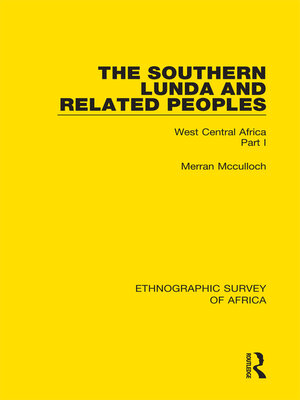 cover image of The Southern Lunda and Related Peoples (Northern Rhodesia, Belgian Congo, Angola)